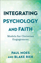 Book cover of: Integrating Psychology and Faith – Models for Christian Engagement. By: Paul Moes
