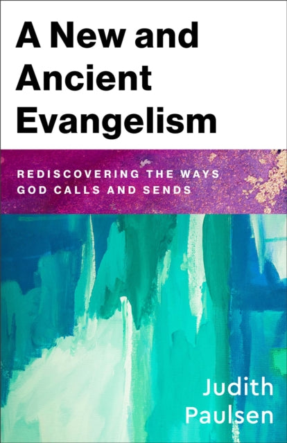 Book cover of: New and Ancient Evangelism. By: Judith Paulsen