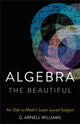 Book cover of: Algebra the Beautiful. By: G. Arnell Williams