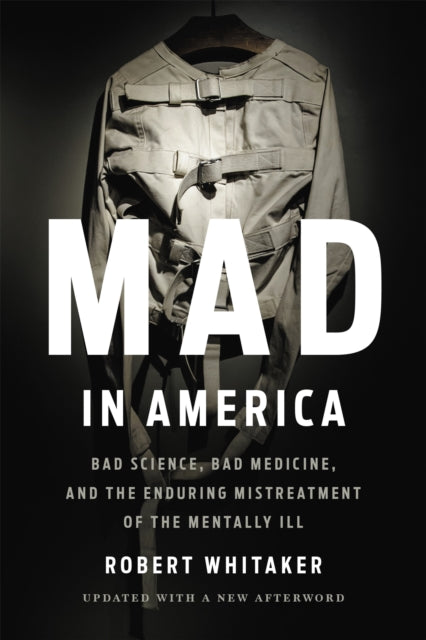 Book cover of: Mad In America (Revised). By: Robert Whitaker