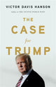 Book cover of: The Case for Trump. By: Victor Davis Hanson