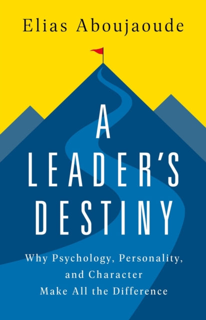 Book cover of: Leader's Destiny. By: Elias Aboujaoude