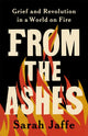 Book cover of: From the Ashes. By: Sarah Jaffe