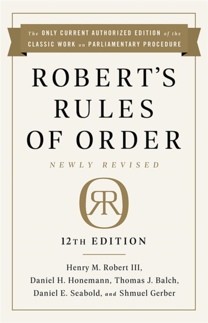 Book cover of: Robert's Rules of Order Newly Revised, 12th edition. By: Henry M., III Robert