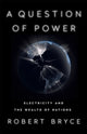 Book cover of: A Question of Power. By: Robert Bryce