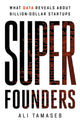 Book cover of: Super Founders. By: Ali Tamaseb