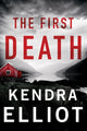 Book cover of: First Death. By: Kendra Elliot
