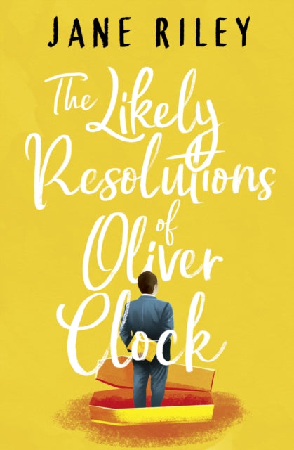 Book cover of: Likely Resolutions of Oliver Clock. By: Jane Riley