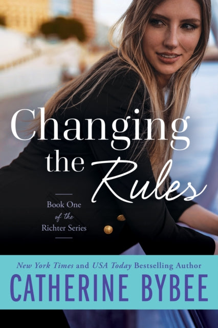 Book cover of: Changing the Rules. By: Catherine Bybee