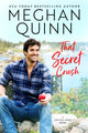Book cover of: That Secret Crush. By: Meghan Quinn