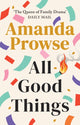 Book cover of: All Good Things. By: Amanda Prowse