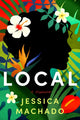Book cover of: Local. By: Jessica Machado