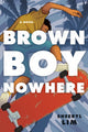Book cover of: Brown Boy Nowhere. By: Sheeryl Lim