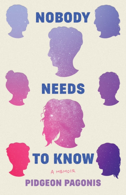 Book cover of: Nobody Needs to Know. By: Pidgeon Pagonis