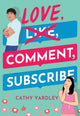 Book cover of: Love, Comment, Subscribe. By: Cathy Yardley