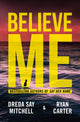 Book cover of: Believe Me. By: Dreda Say Mitchell
