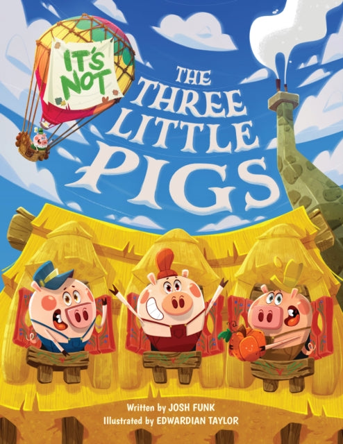 Book cover of: It's Not The Three Little Pigs. By: Josh Funk