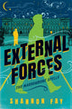 Book cover of: External Forces. By: Shannon Fay
