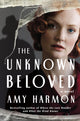 Book cover of: Unknown Beloved. By: Amy Harmon