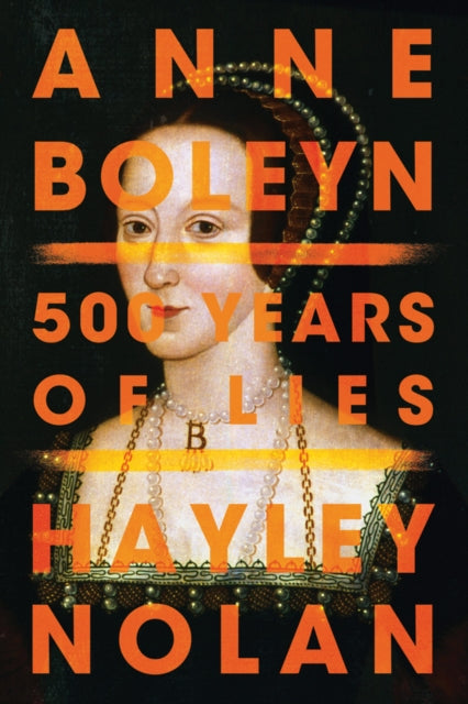Book cover of: Anne Boleyn. By: Hayley Nolan