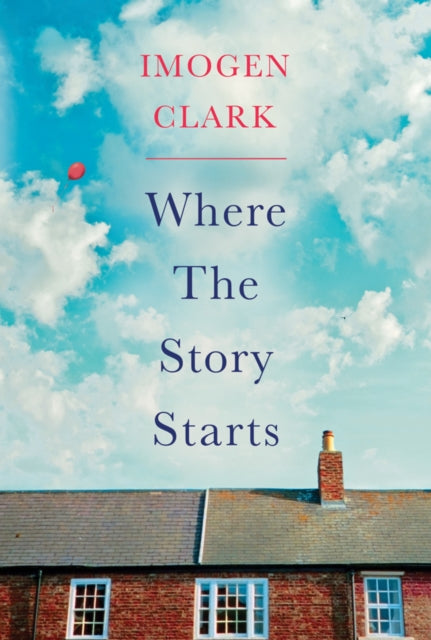 Book cover of: Where The Story Starts. By: Imogen Clark