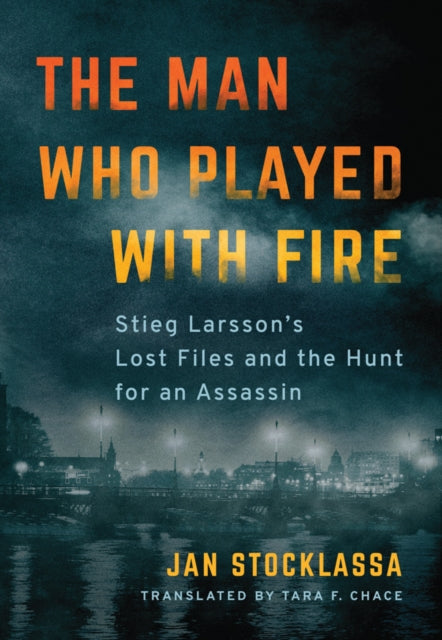 Book cover of: Man Who Played with Fire. By: Jan Stocklassa