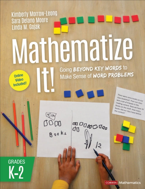 Book cover of: Mathematize It! [Grades K-2]. By: Kimberly Morrow-Leong