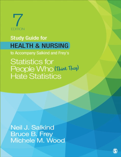 Book cover of: Study Guide for Health & Nursing to Accompany Salkind & Frey's Statistics for People Who (Think They) Hate Statistics. By: Neil J. Salkind