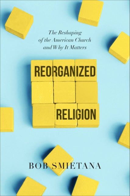 Book cover of: Reorganized Religion. By: Bob Smietana