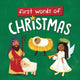 Book cover of: First Words of Christmas. By: WorthyKids