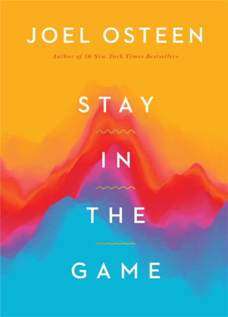Book cover of: Stay in the Game. By: Joel Osteen