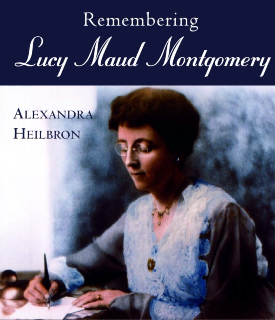 Book cover of: Remembering Lucy Maud Montgomery