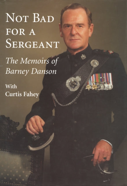 Book cover of: Not Bad for a Sergeant. By: Barney Danson
