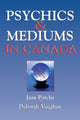 Book cover of: Psychics and Mediums in Canada. By: Jean Porche