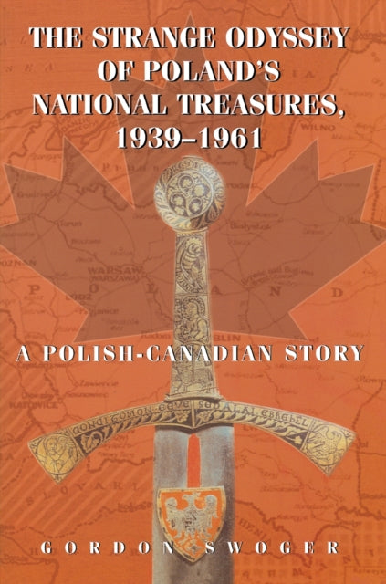 Book cover of: Strange Odyssey of Poland's National Treasures, 1939-1961. By: Gordon Swoger
