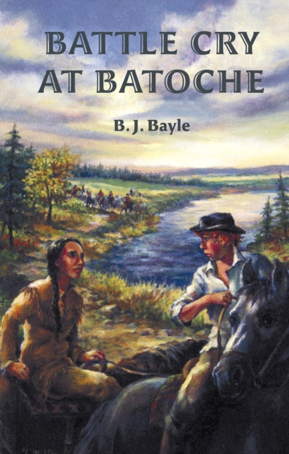 Battle Cry at Batoche