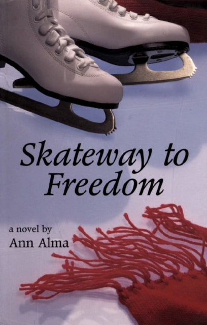 Book cover of: Skateway to Freedom. By: Ann Alma