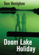 Book cover of: Doom Lake Holiday. By: Tom Henighan