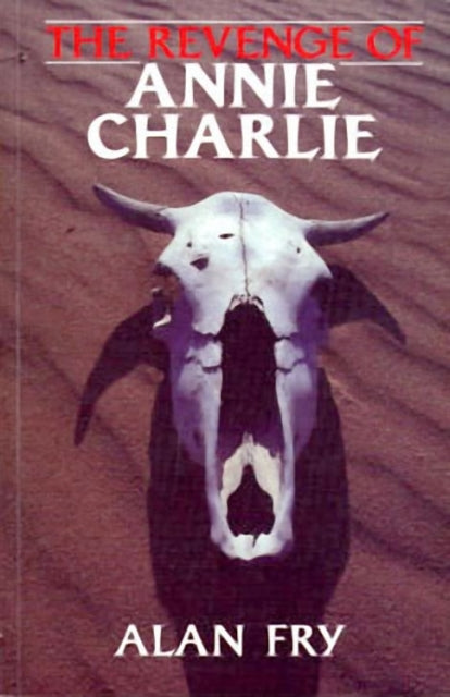 Book cover of: Revenge of Annie Charlie. By: Alan Fry