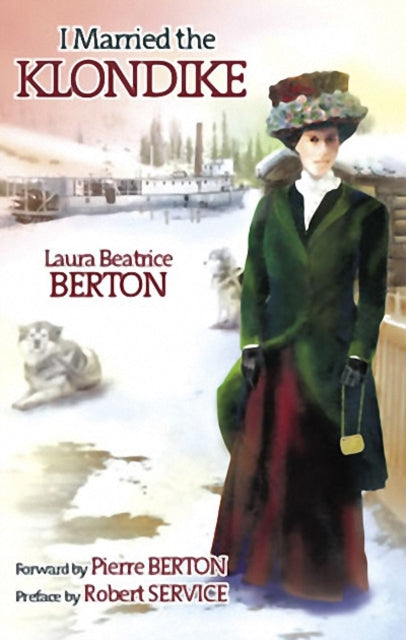 Book cover of: I Married the Klondike. By: Laura Beatrice Berton