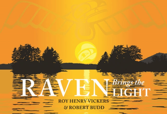 Book cover of: Raven Brings the Light. By: Roy Henry Vickers