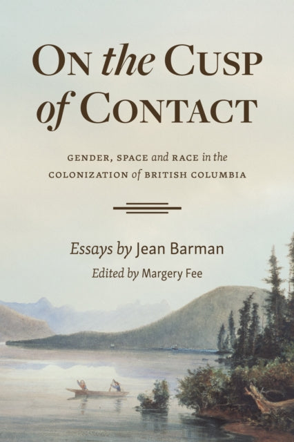 Book cover of: On the Cusp of Contact. By: Jean Barman