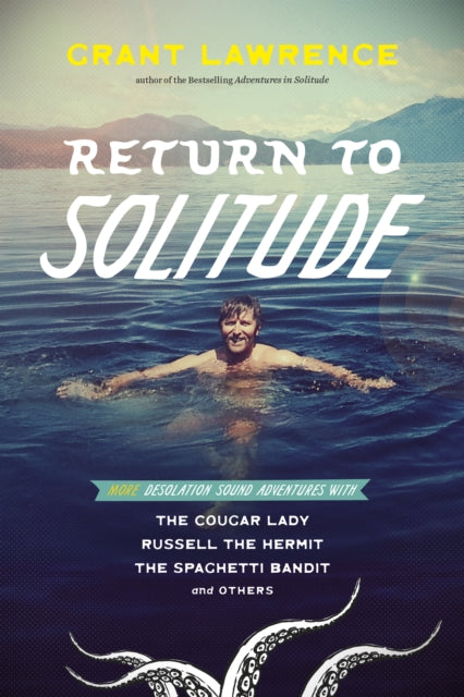 Book cover of: Return to Solitude. By: Grant Lawrence