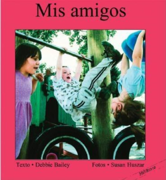 Book cover of: Mis Amigos. By: Debbie Bailey