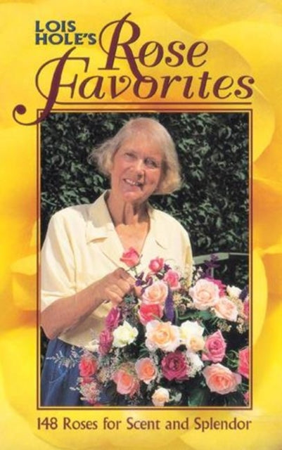 Book cover of: Lois Hole's Rose Favorites. By: Lois Hole