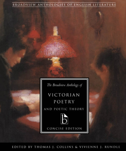 Book cover of: Broadview Anthology of Victorian Poetry and Poetic Theory  Concise Edition