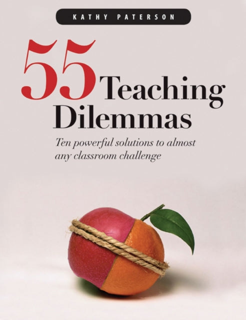 Book cover of: 55 Teaching Dilemmas. By: Kathy Paterson