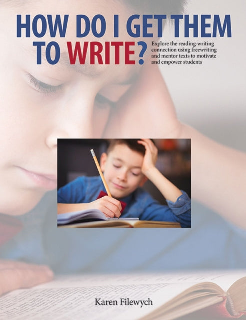 Book cover of: How Do I Get Them to Write?. By: Karen Filewych