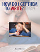 Book cover of: How Do I Get Them to Write?. By: Karen Filewych