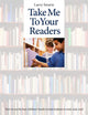 Book cover of: Take Me to Your Readers. By: Larry Swartz